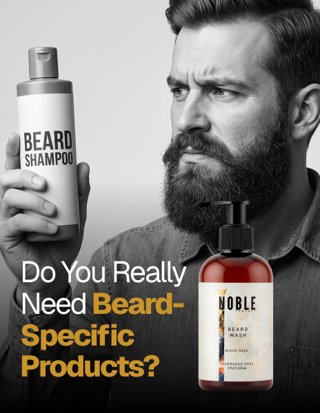 Do You Really Need Beard-Specific Products. Yes, you need Noble Product.