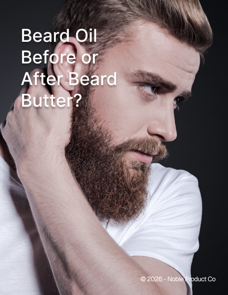 Beard Oil Before or After Beard Butter?
