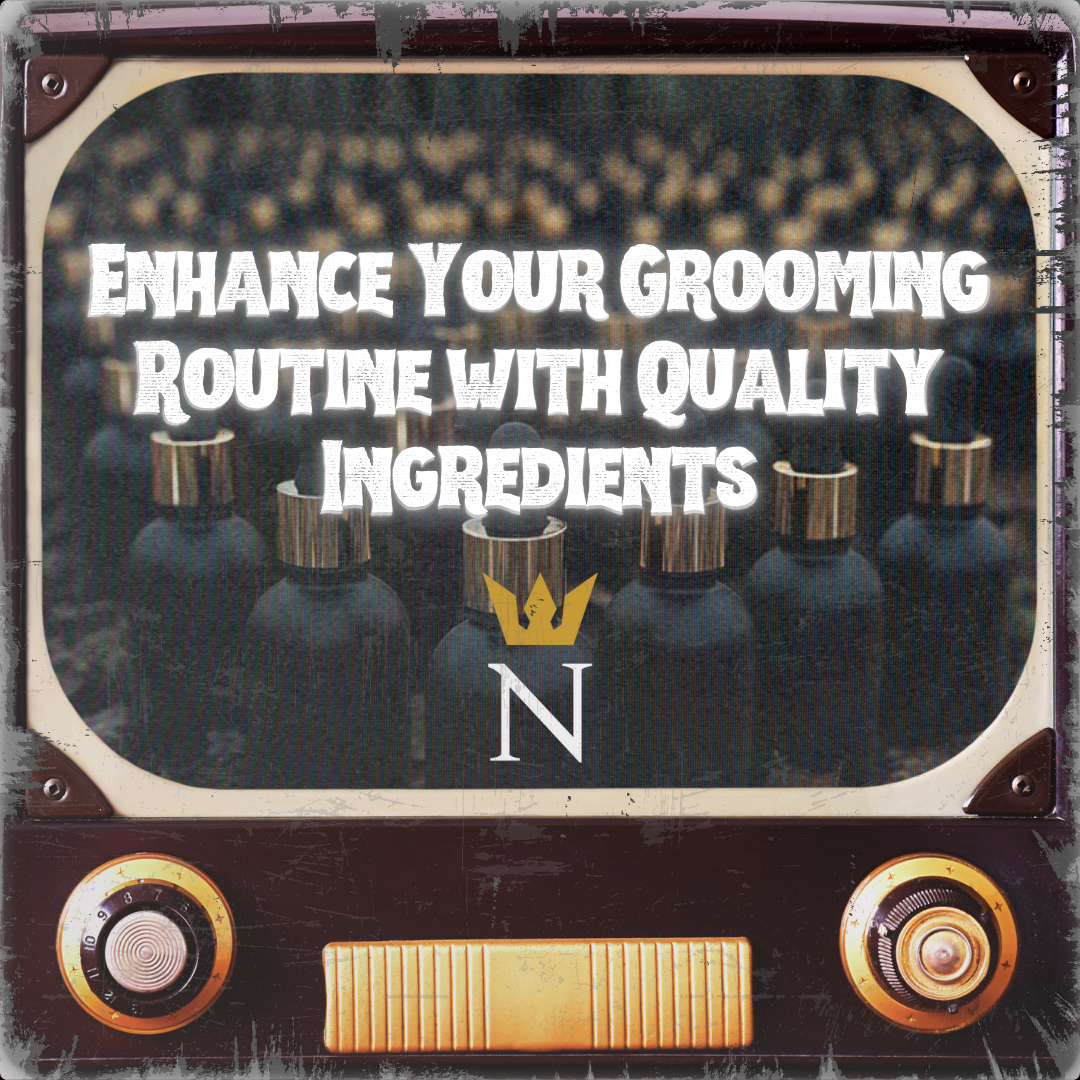 Enhance Your Grooming Routine with Quality Ingredients