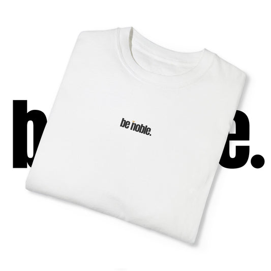 Be Noble T-shirt