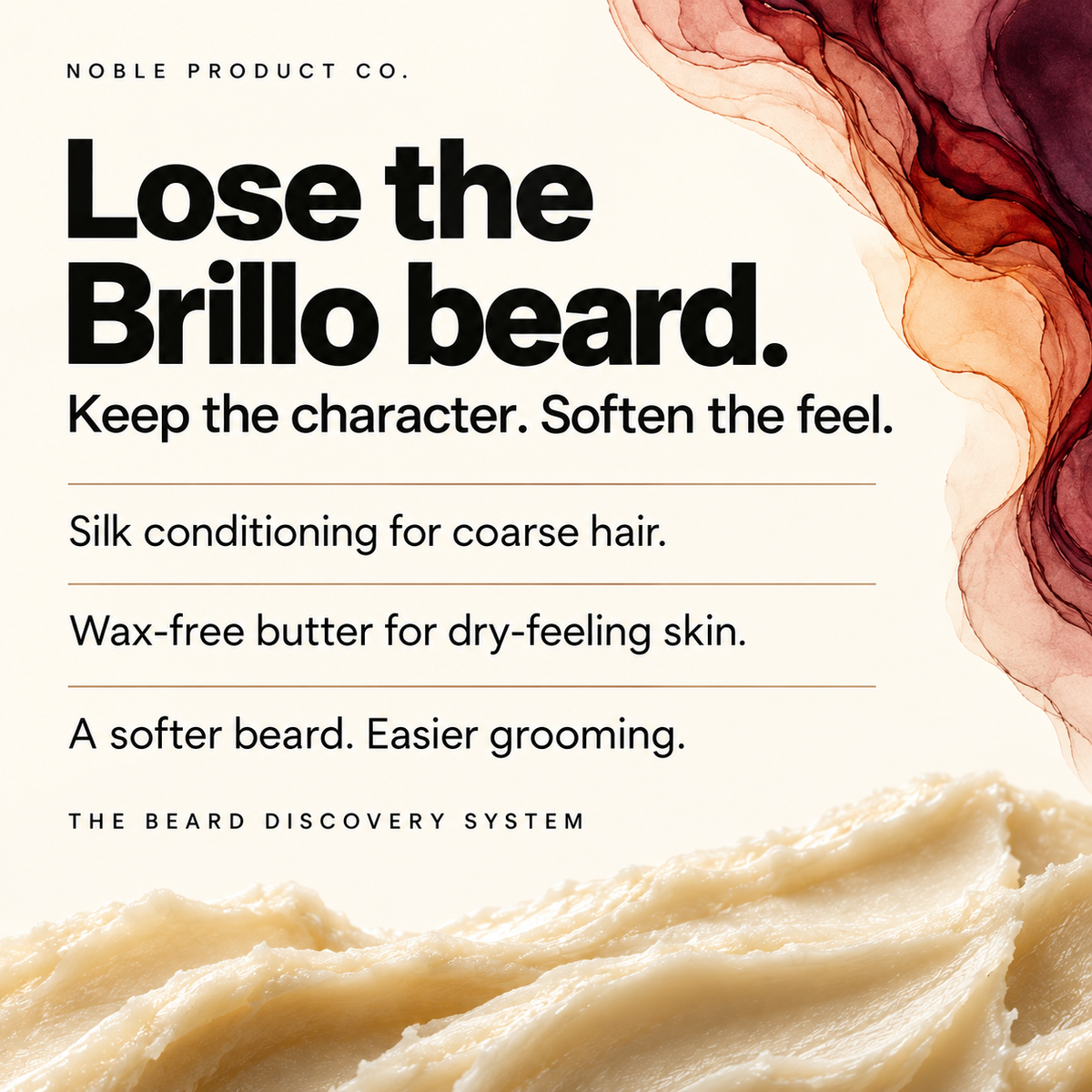 Lose the Brillo beard: silk conditioning for coarse hair and wax-free butter for dry-feeling skin